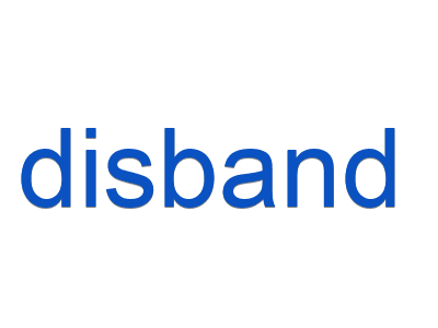 Từ disband nghĩa là gì, định nghĩa & ý nghĩa của từ disband